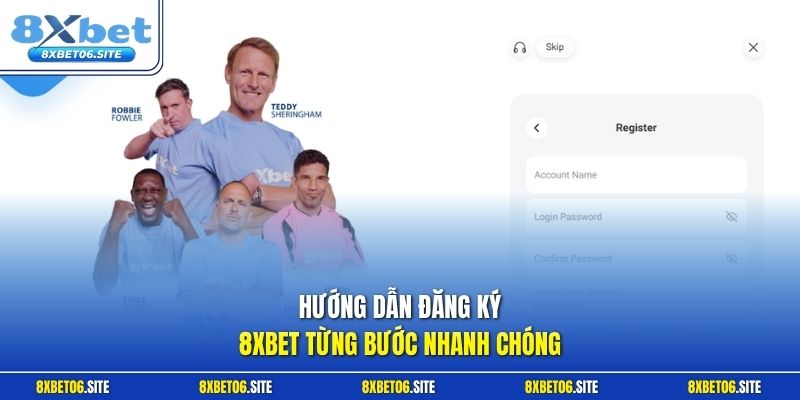 Hướng dẫn đăng ký 8xbet từng bước nhanh chóng