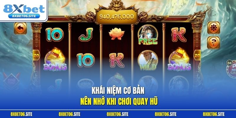 Khái niệm cơ bản nên nhớ khi chơi quay hũ