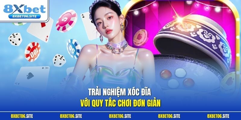 Trải nghiệm xóc đĩa với quy tắc chơi đơn giản